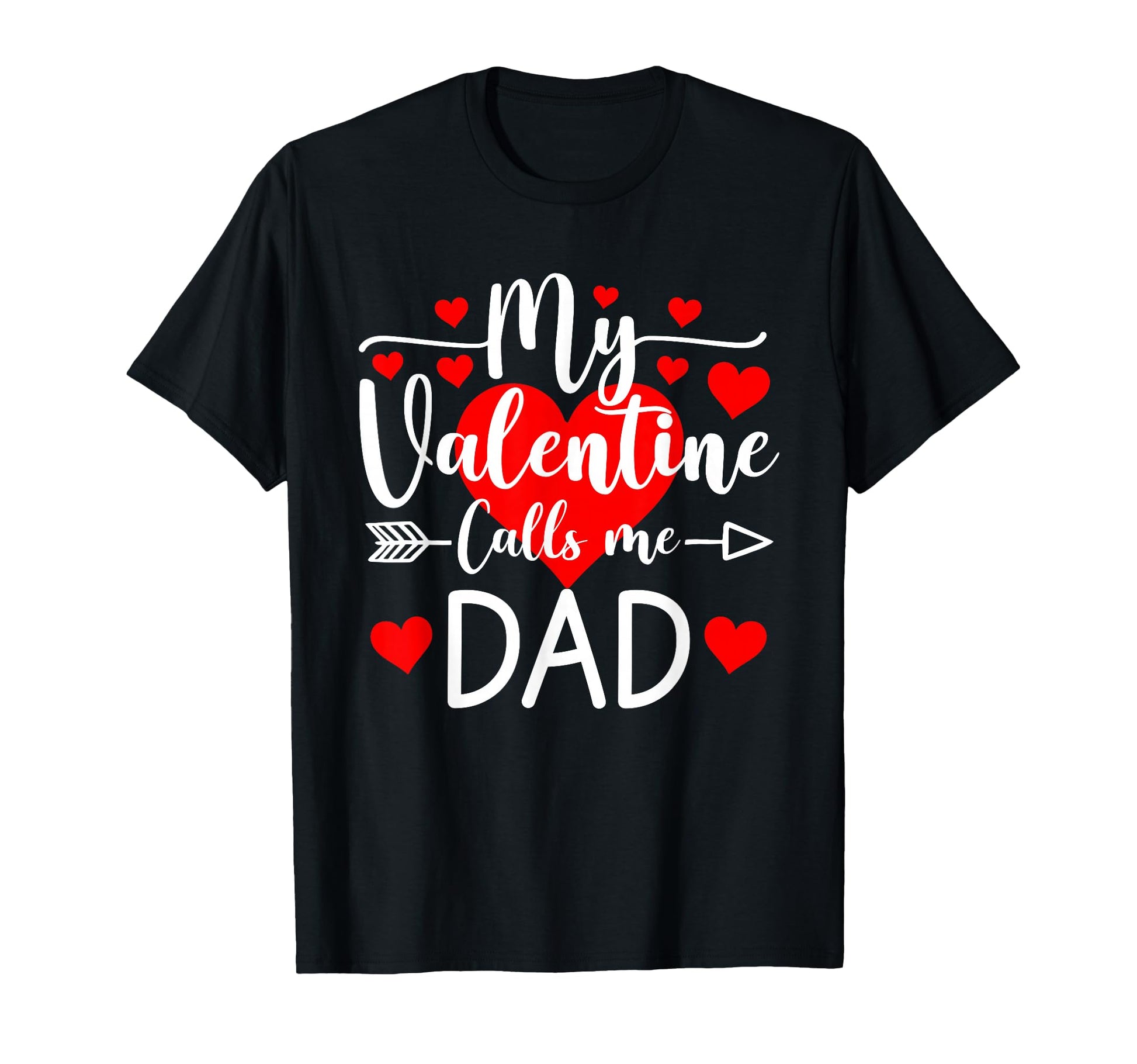 My Valentine Calls Me Dad Heart T-Shirt - Minimalist Print Men Women - T-Shirt, Sweatshirt, Hoodie