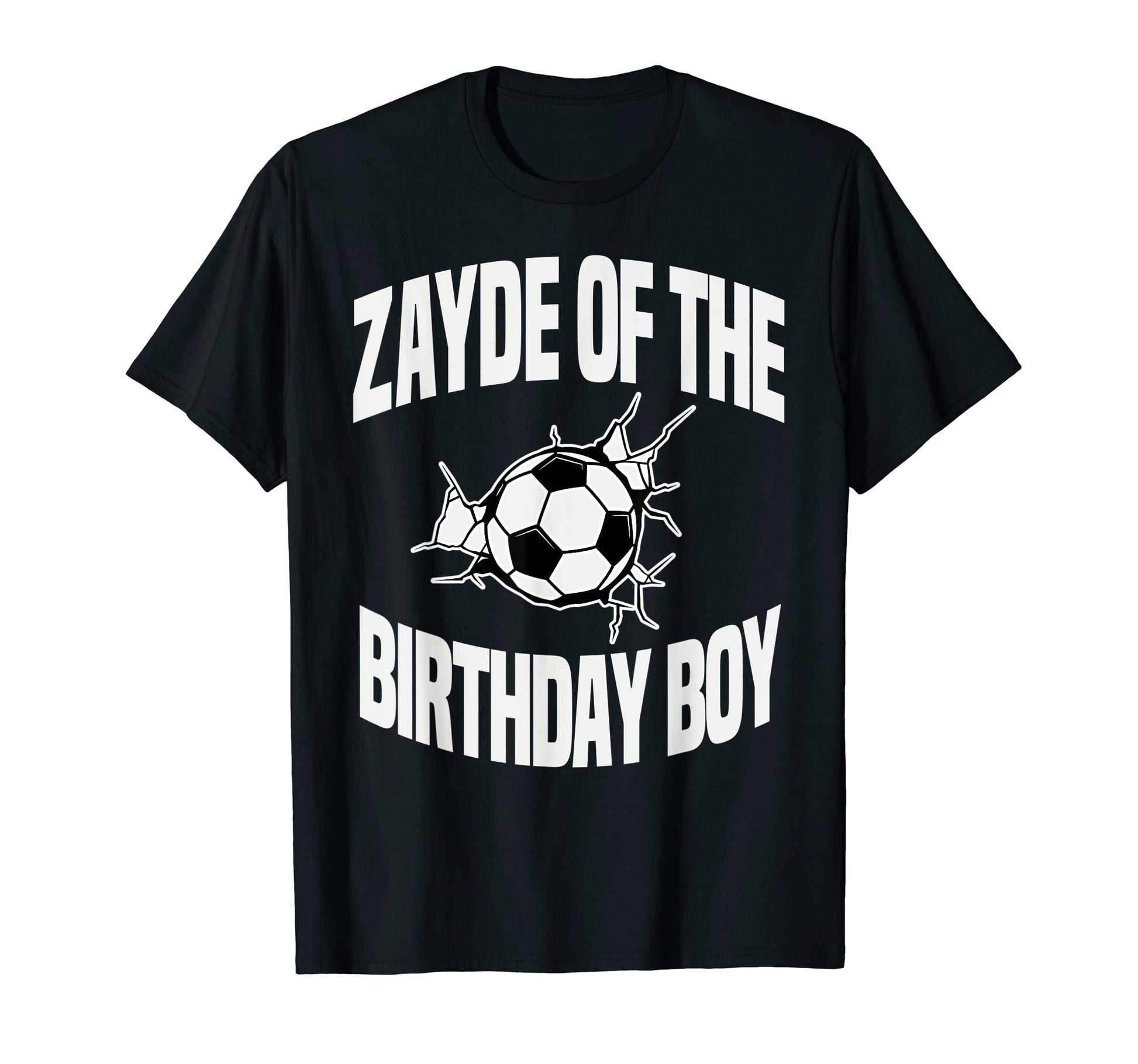 Zayde Birthday Soccer Team Bday Party T-Shirt - Novelty Apparel Men Women - T-Shirt, Sweatshirt, Hoodie
