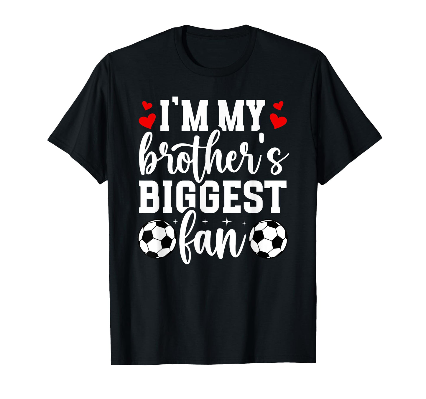 Brothers Biggest Fan Soccer Sister T-Shirt - Unique Graphic for Adults - T-Shirt, Sweatshirt, Hoodie
