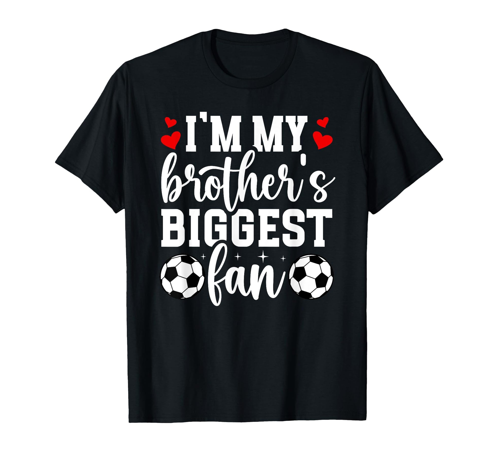 Brothers Biggest Fan Soccer Sister T-Shirt - Unique Graphic for Adults - T-Shirt, Sweatshirt, Hoodie