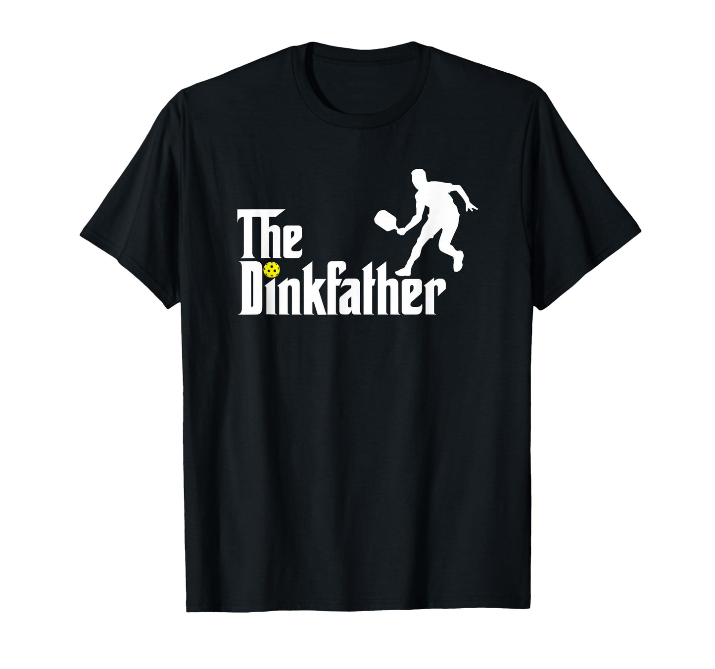 Dink Father Pickleball Dad Funny T-Shirt - Minimalist Print for Adults - T-Shirt, Sweatshirt, Hoodie