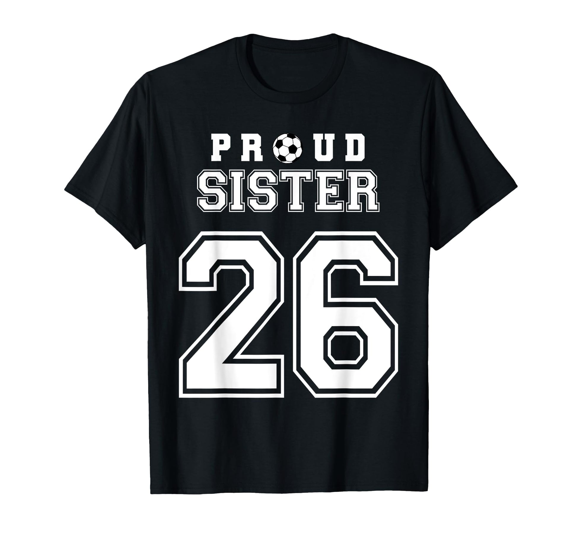 Number 26 Custom Proud Soccer T-Shirt - Casual Everyday Wear Men Women - T-Shirt, Sweatshirt, Hoodie