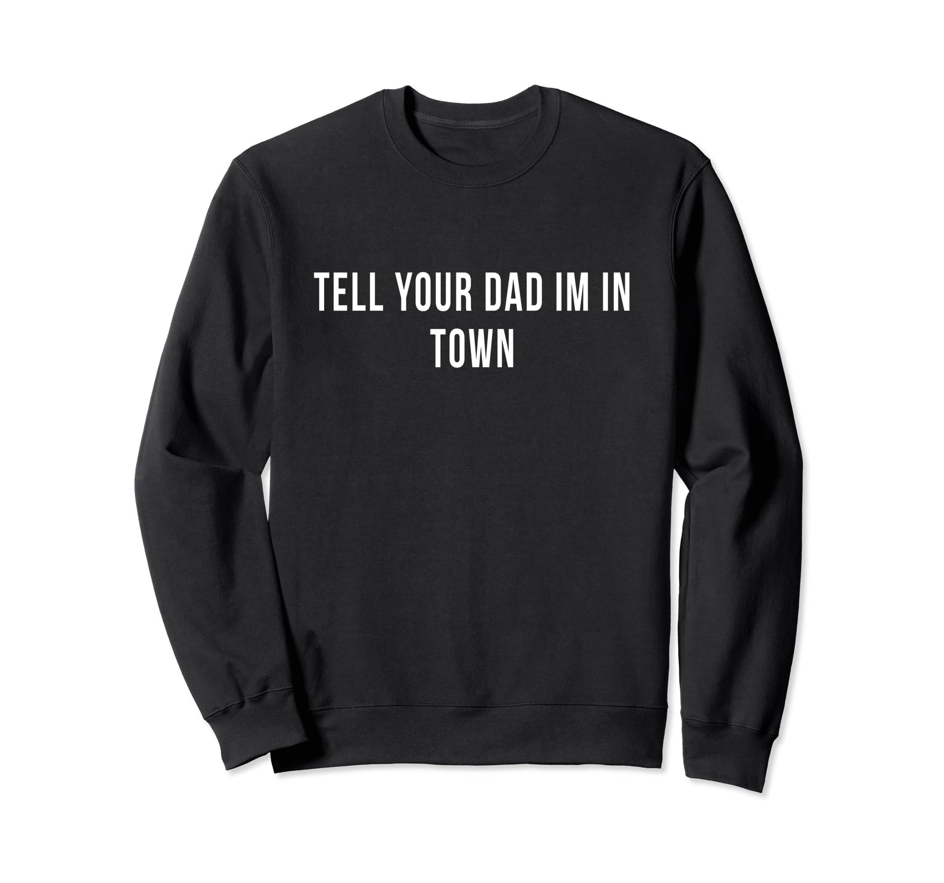 Dad Daddy Rural Townie Player Dating Sweatshirt - Unique Graphic Unisex - T-Shirt, Sweatshirt, Hoodie