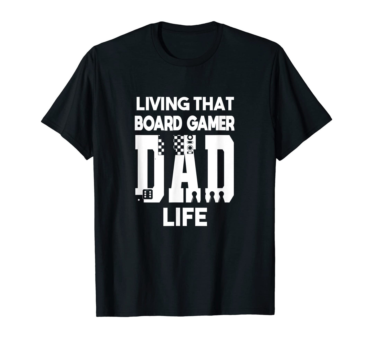 Living That Board Gamer Dad Life Board T-Shirt - Novelty Apparel Men Women - T-Shirt, Sweatshirt, Hoodie
