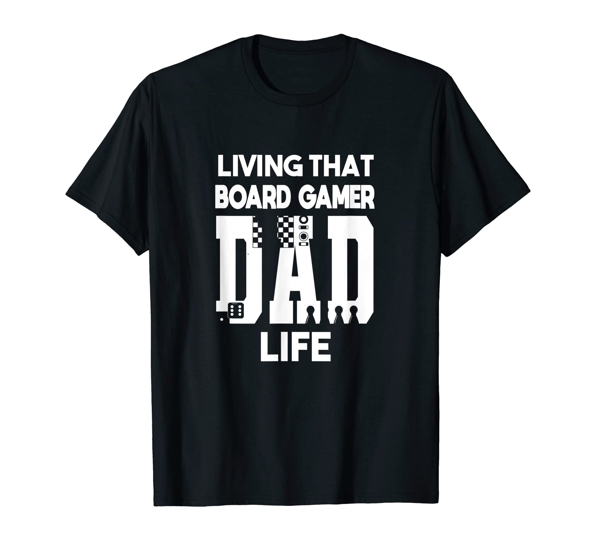 Living That Board Gamer Dad Life Board T-Shirt - Novelty Apparel Men Women - T-Shirt, Sweatshirt, Hoodie