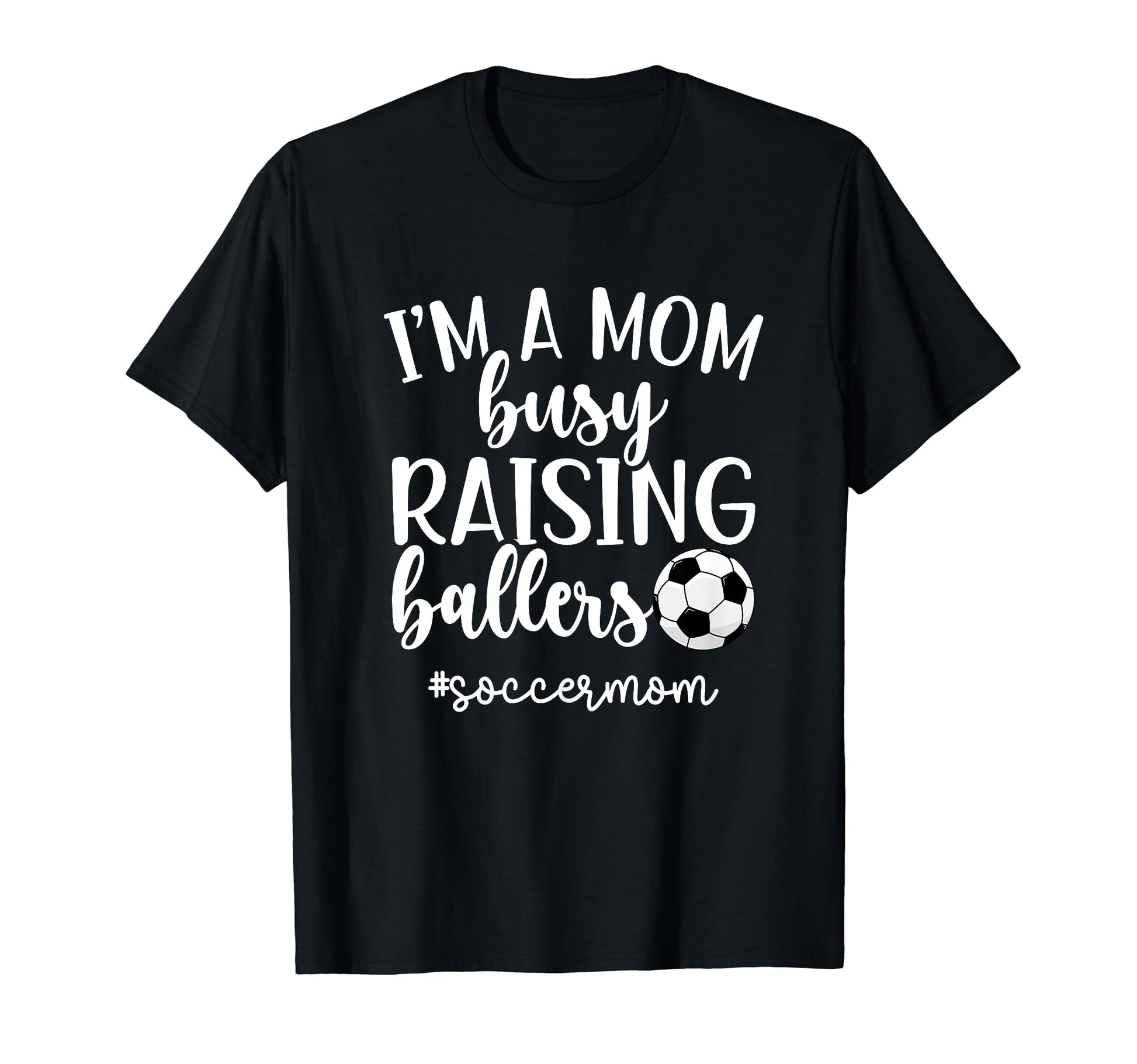 Busy Raising Ballers Soccer Mom Soccer T-Shirt - Unique Graphic Men Women - T-Shirt, Sweatshirt, Hoodie