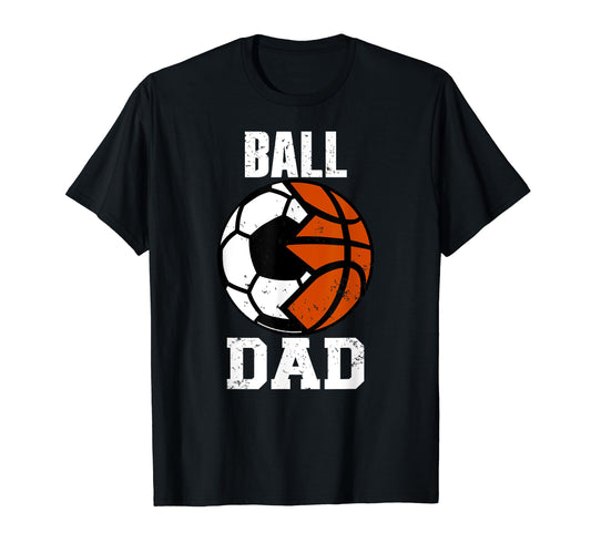 Ball Dad Funny Soccer Basketball Dad T-Shirt - Custom Art Print for Adults - T-Shirt, Sweatshirt, Hoodie