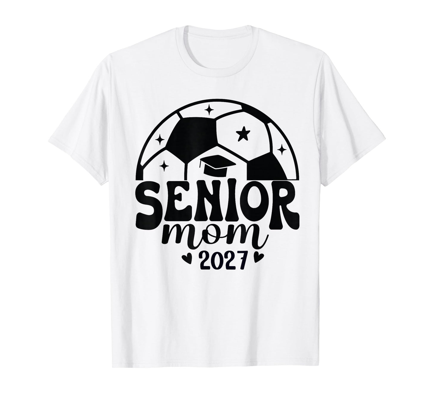 Senior Mom Soccer Class 2027 Womens T-Shirt - Trendy Graphic Men Women - T-Shirt, Sweatshirt, Hoodie