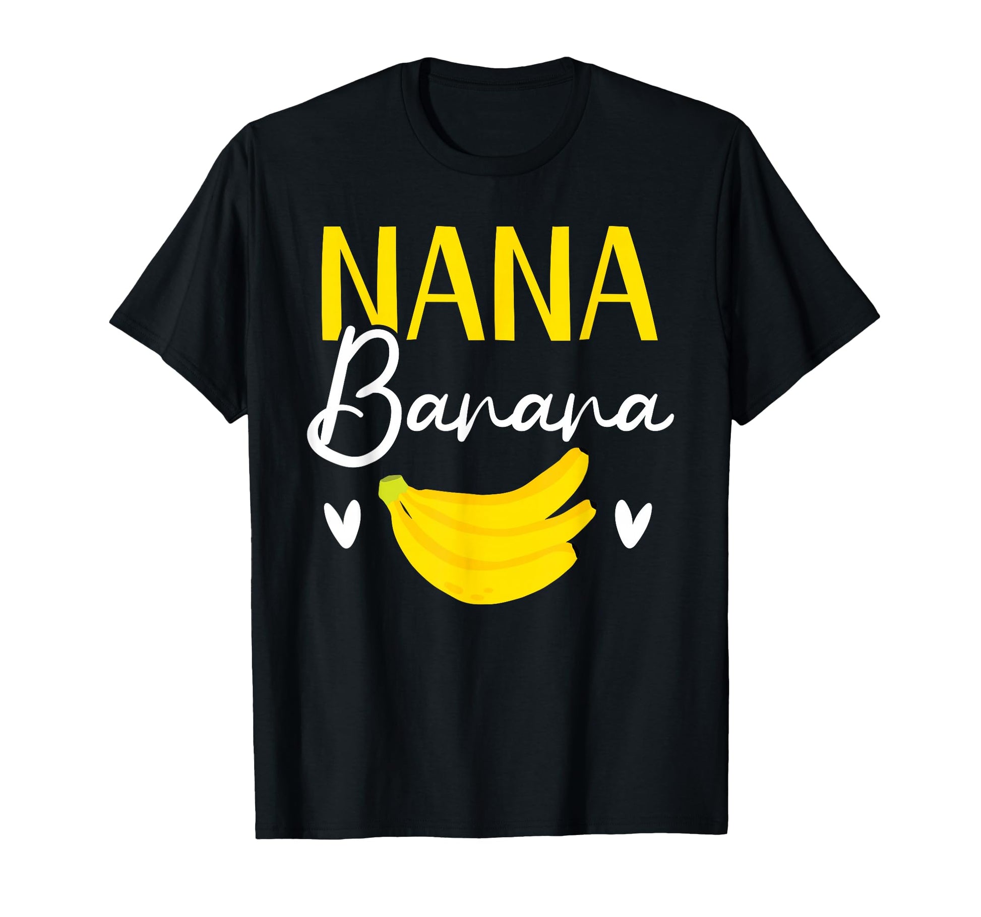 Nana Banana Grandma Grandmother T-Shirt - Casual Everyday Wear Men Women - T-Shirt, Sweatshirt, Hoodie