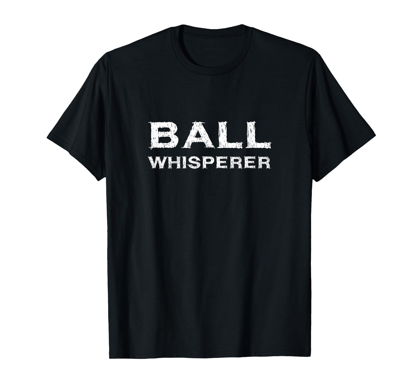 Ball Whisperer Funny Basketball Football T-Shirt - Streetwear Style Unisex - T-Shirt, Sweatshirt, Hoodie