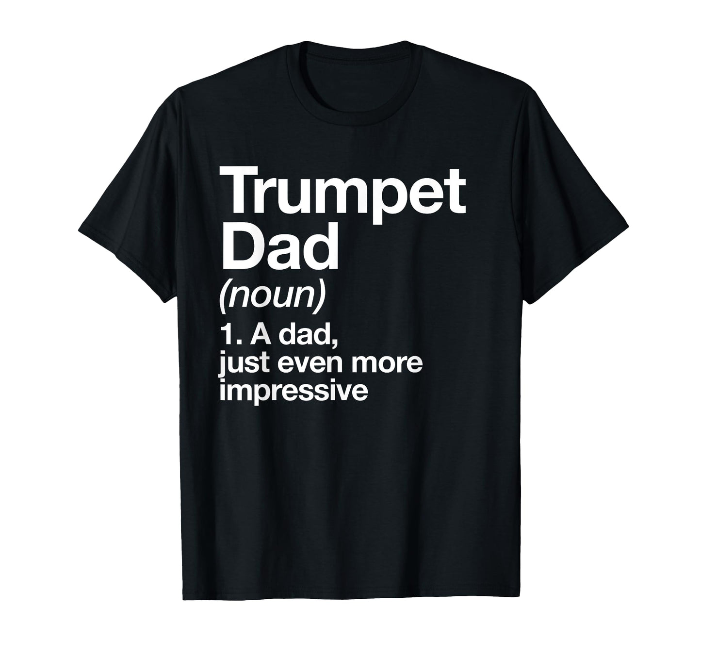 Trumpet Papa Definition Funny Musician T-Shirt - Custom Art Print Unisex - T-Shirt, Sweatshirt, Hoodie