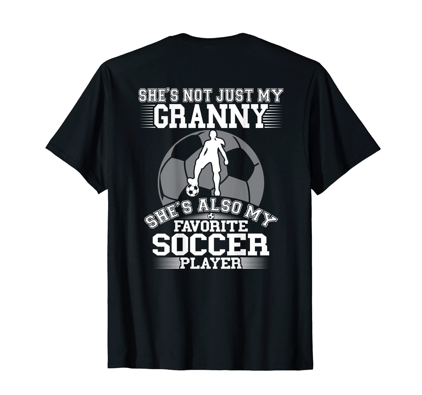 Shes Not Just My Granny Also My T-Shirt - Casual Everyday Wear for Adults - T-Shirt, Sweatshirt, Hoodie