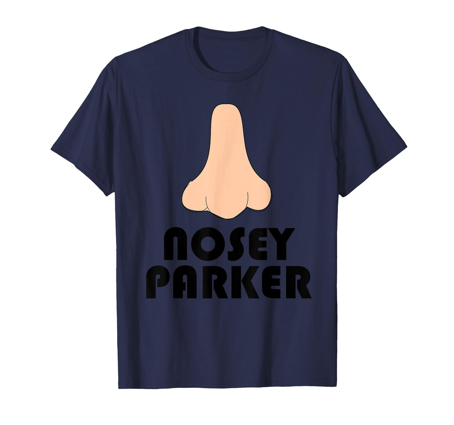 Nosy Parker Big Nose Funny Dad Joke T-Shirt - Minimalist Print Men Women - T-Shirt, Sweatshirt, Hoodie