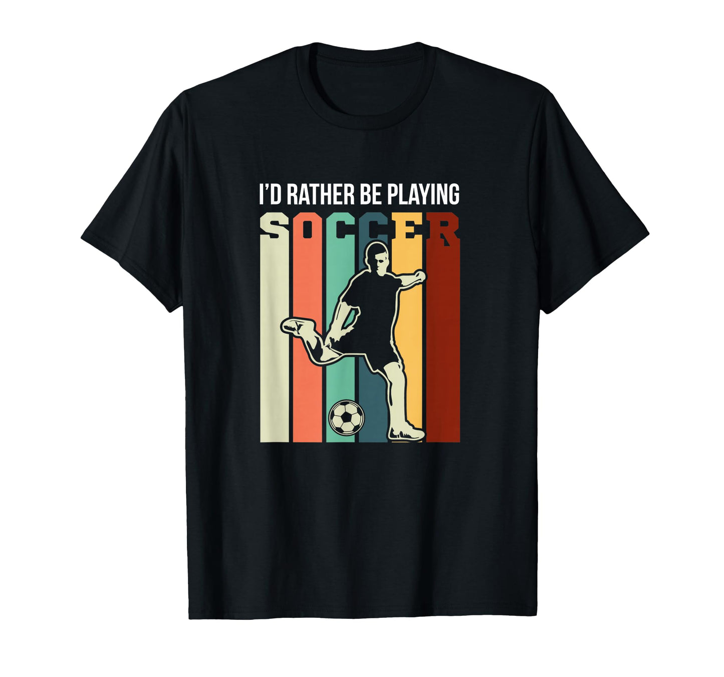 Id Rather Be Playing Soccer Sports T-Shirt - Graphic Print Men Women - T-Shirt, Sweatshirt, Hoodie