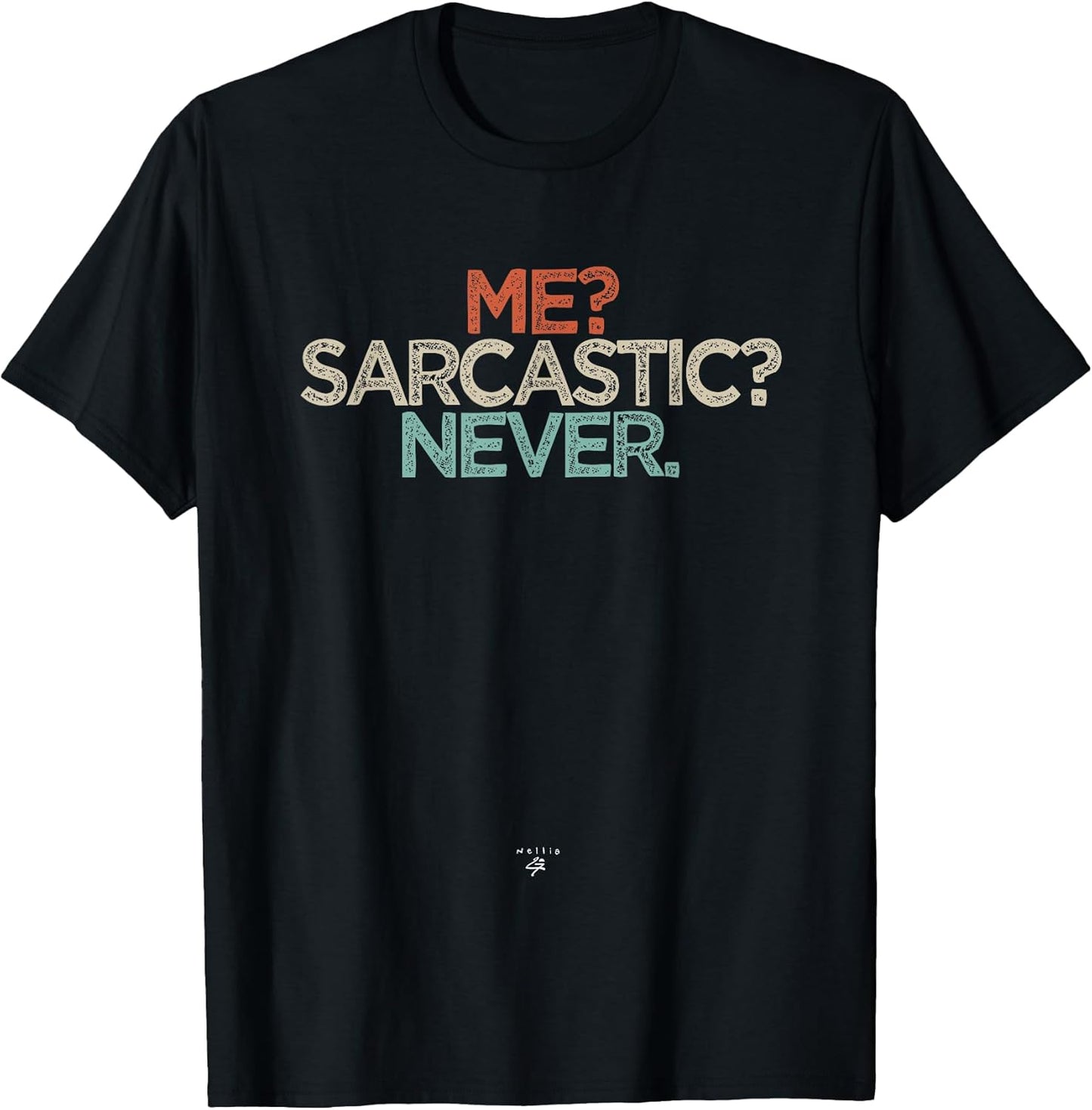 Sarcastic Humor Gift ideas with Sayings Unisex T-shirt, Sweatshirt, Hoodie, Long Sleeve Tee - T-Shirt, Sweatshirt, Hoodie
