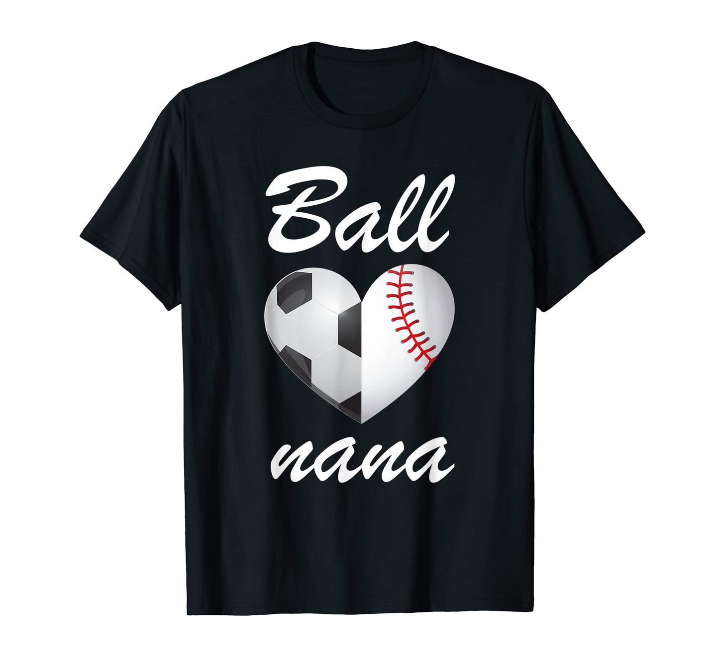 Ball Nana Funny Soccer And Baseball Fans T-Shirt - Aesthetic Graphic Unisex - T-Shirt, Sweatshirt, Hoodie