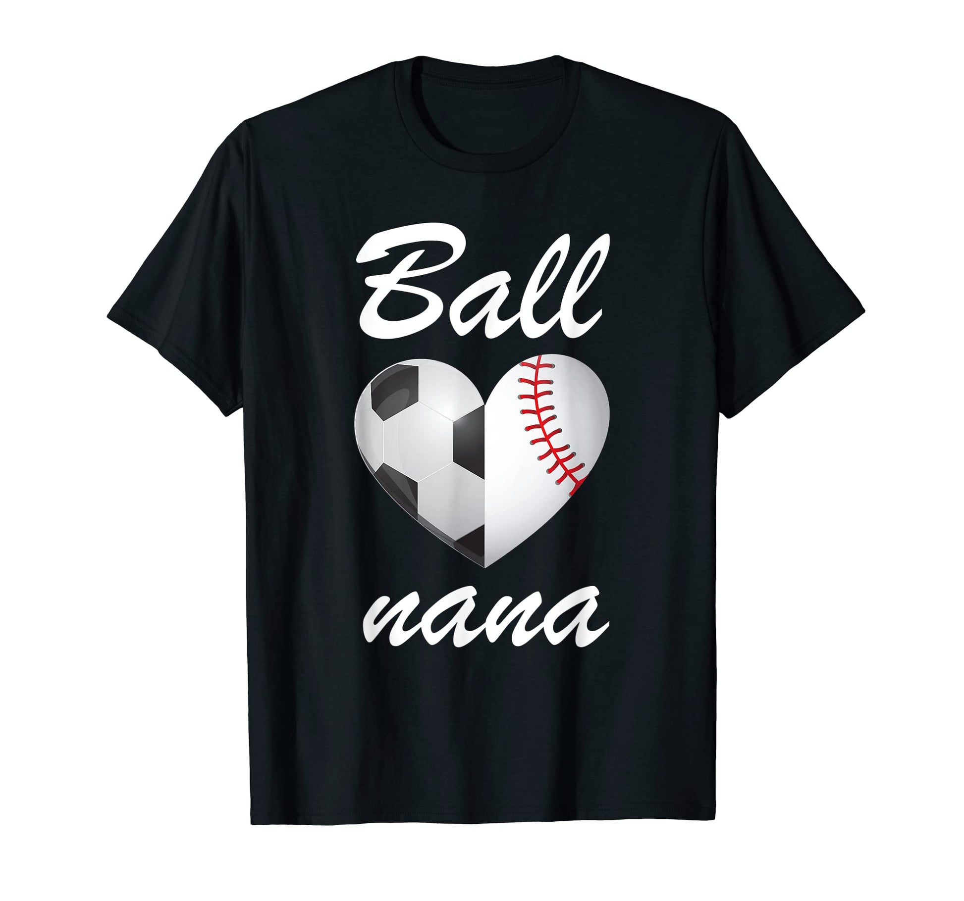 Ball Nana Funny Soccer And Baseball Fans T-Shirt - Aesthetic Graphic Unisex - T-Shirt, Sweatshirt, Hoodie