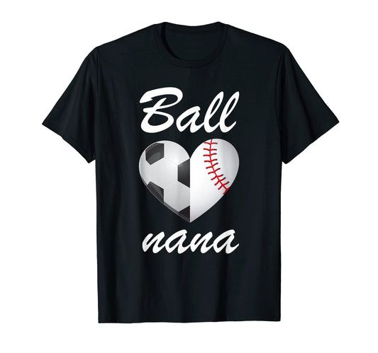 Ball Nana Funny Soccer And Baseball Fans T-Shirt - Aesthetic Graphic Unisex - T-Shirt, Sweatshirt, Hoodie