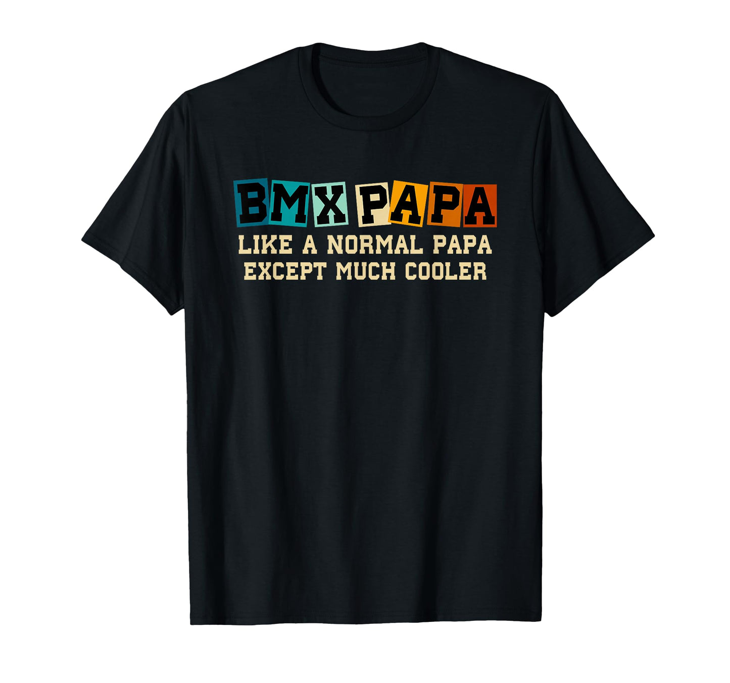 Happy Fathers Day Bmx Papa Bike Biking Dad T-Shirt - Unique Graphic Unisex - T-Shirt, Sweatshirt, Hoodie