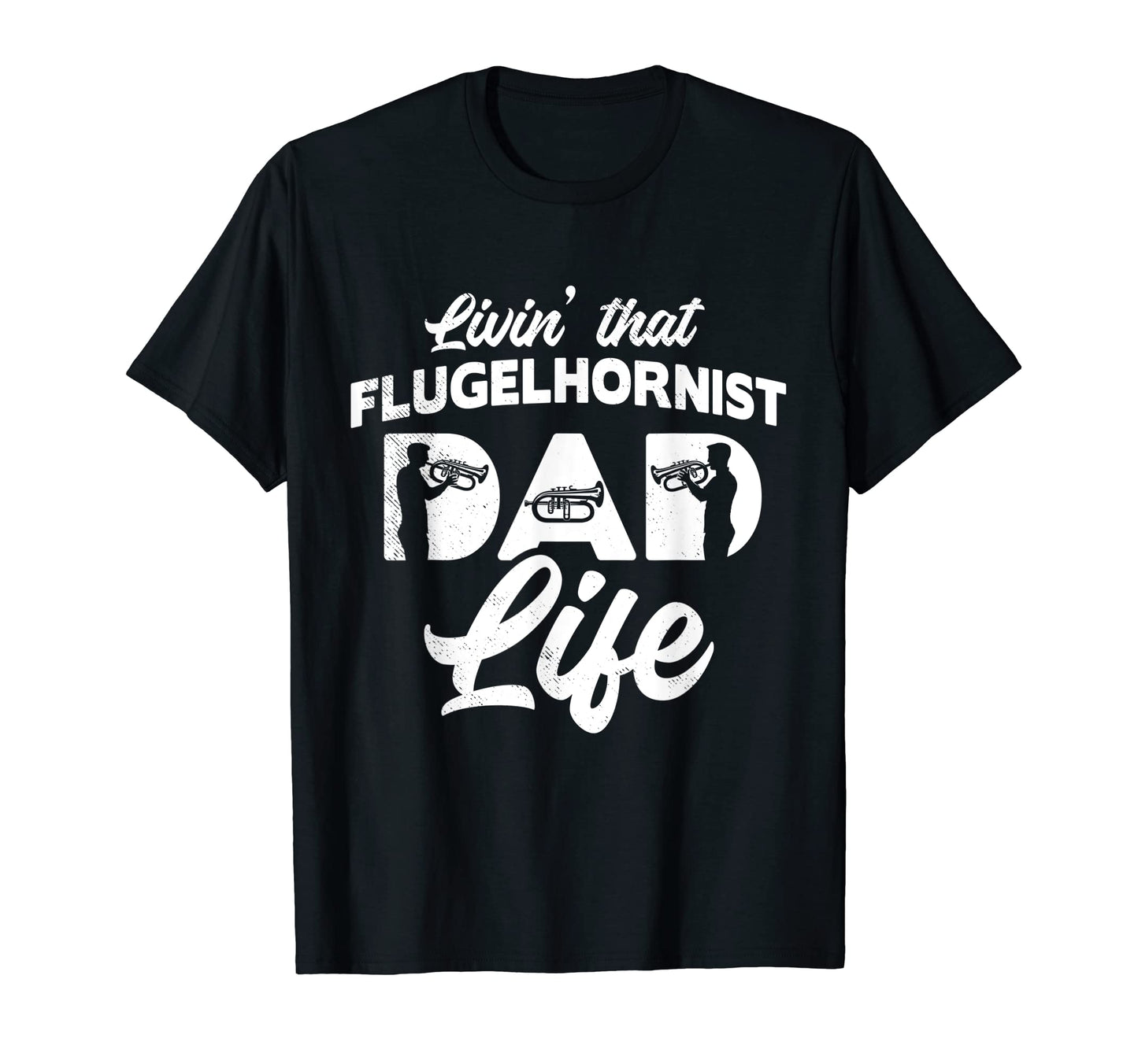 Flugelhorn Musician Livin Dad Life Theme T-Shirt - Streetwear Style Unisex - T-Shirt, Sweatshirt, Hoodie