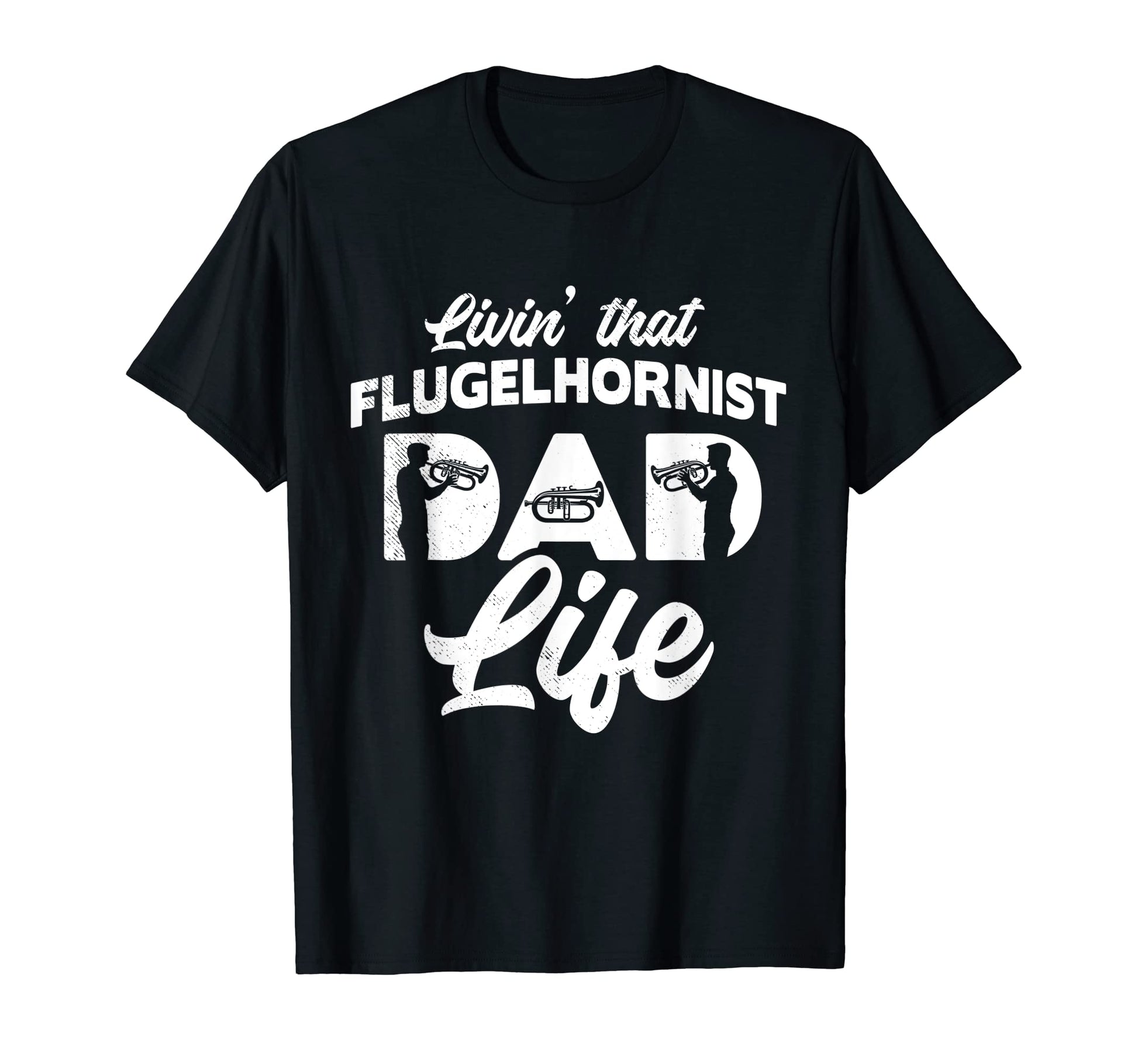 Flugelhorn Musician Livin Dad Life Theme T-Shirt - Streetwear Style Unisex - T-Shirt, Sweatshirt, Hoodie