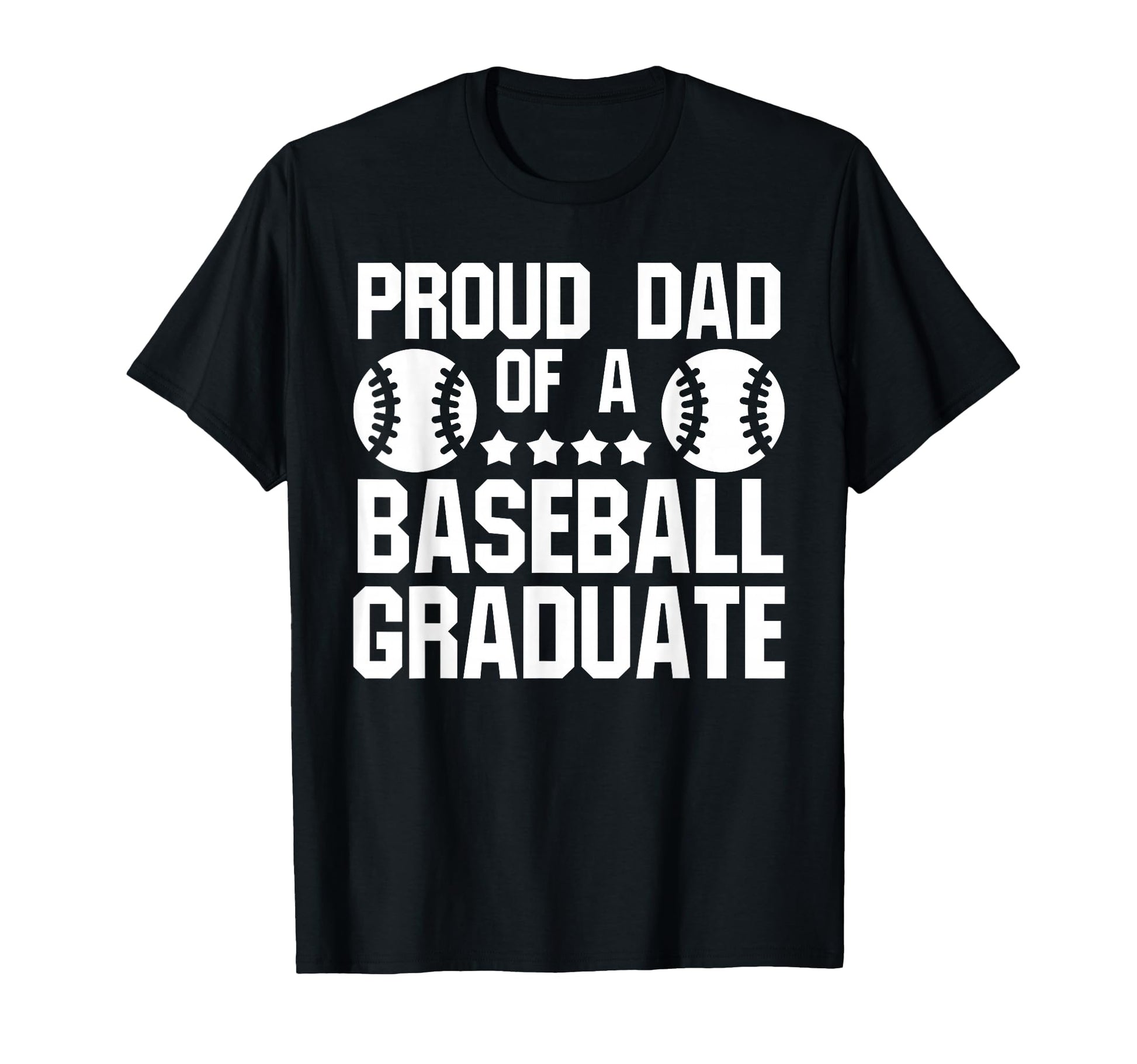 Mens Proud Dad Baseball Graduate T-Shirt - Casual Everyday Wear Unisex - T-Shirt, Sweatshirt, Hoodie
