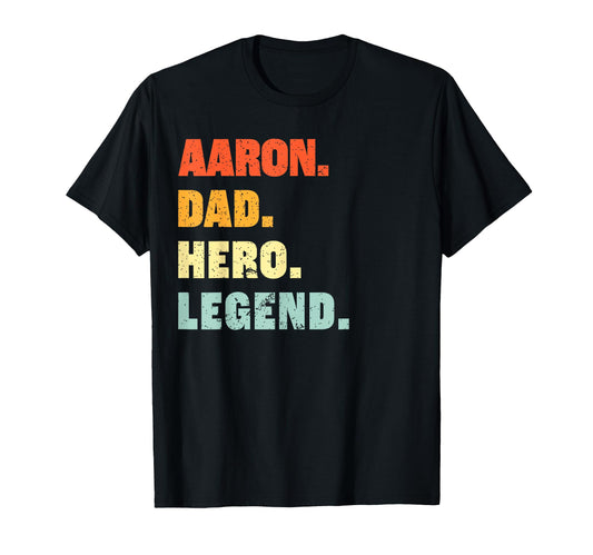 Aaron Dad Hero Legend Personalized T-Shirt - Unique Graphic Men Women - T-Shirt, Sweatshirt, Hoodie