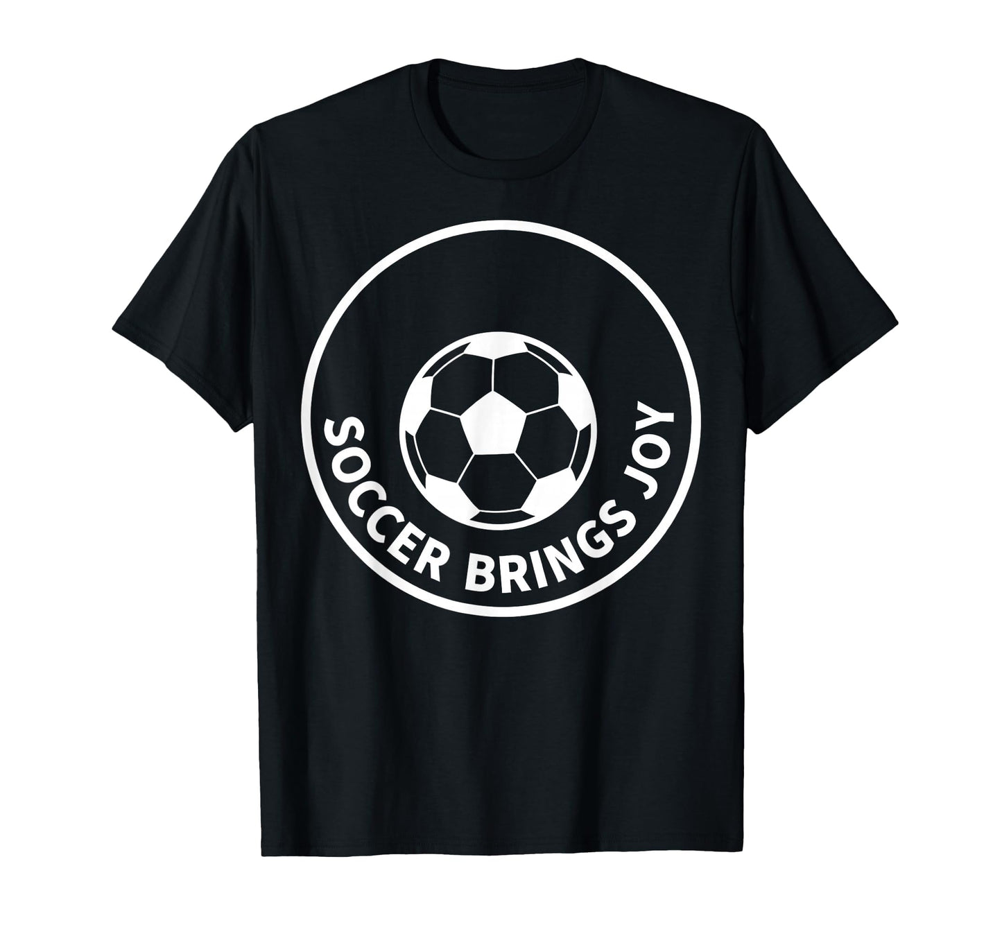 Soccer Brings Joy Soccer Fans T-Shirt - Aesthetic Graphic Unisex - T-Shirt, Sweatshirt, Hoodie