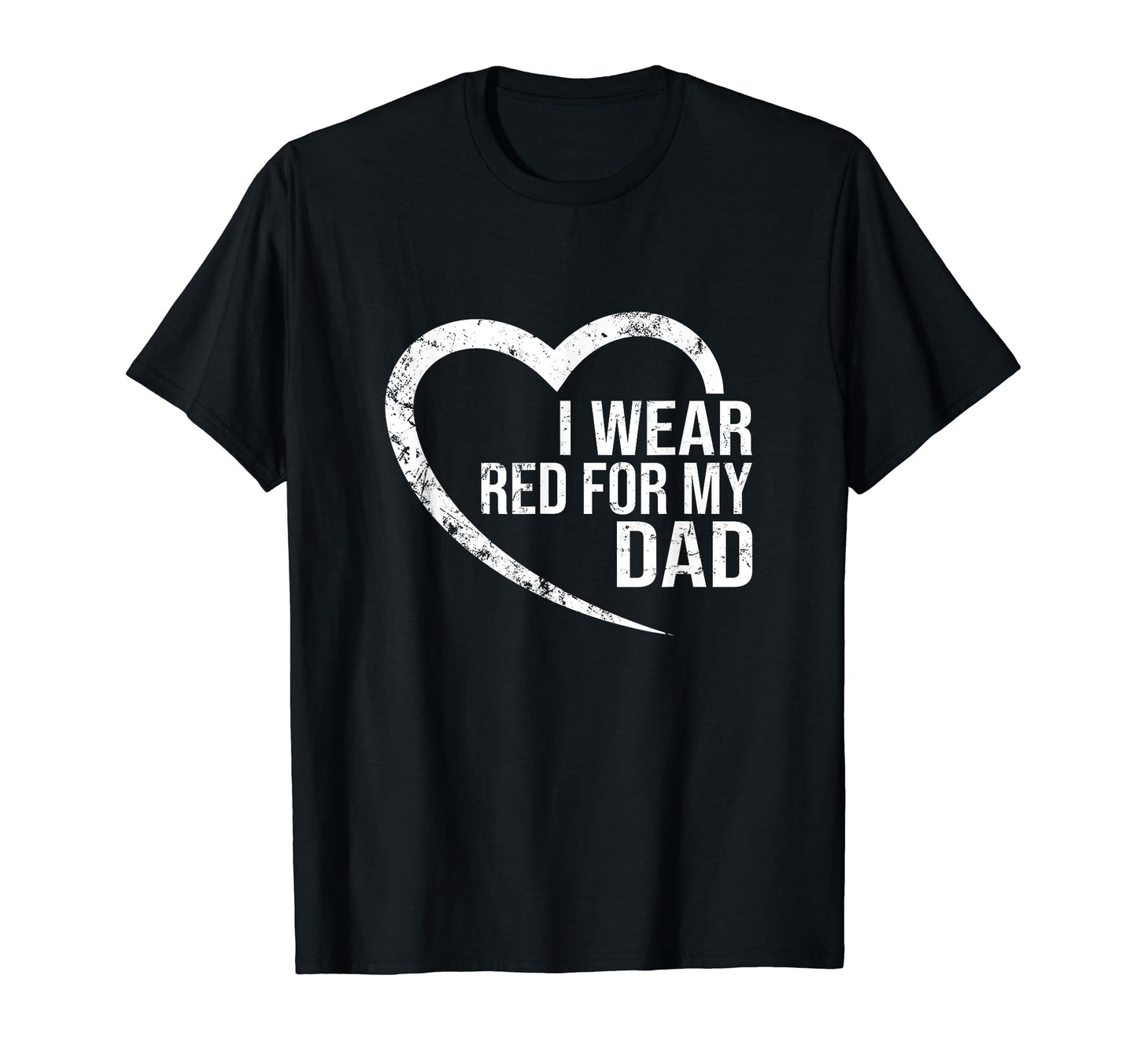 I Wear Red My Dad Heart Disease T-Shirt - Unique Graphic for Adults - T-Shirt, Sweatshirt, Hoodie
