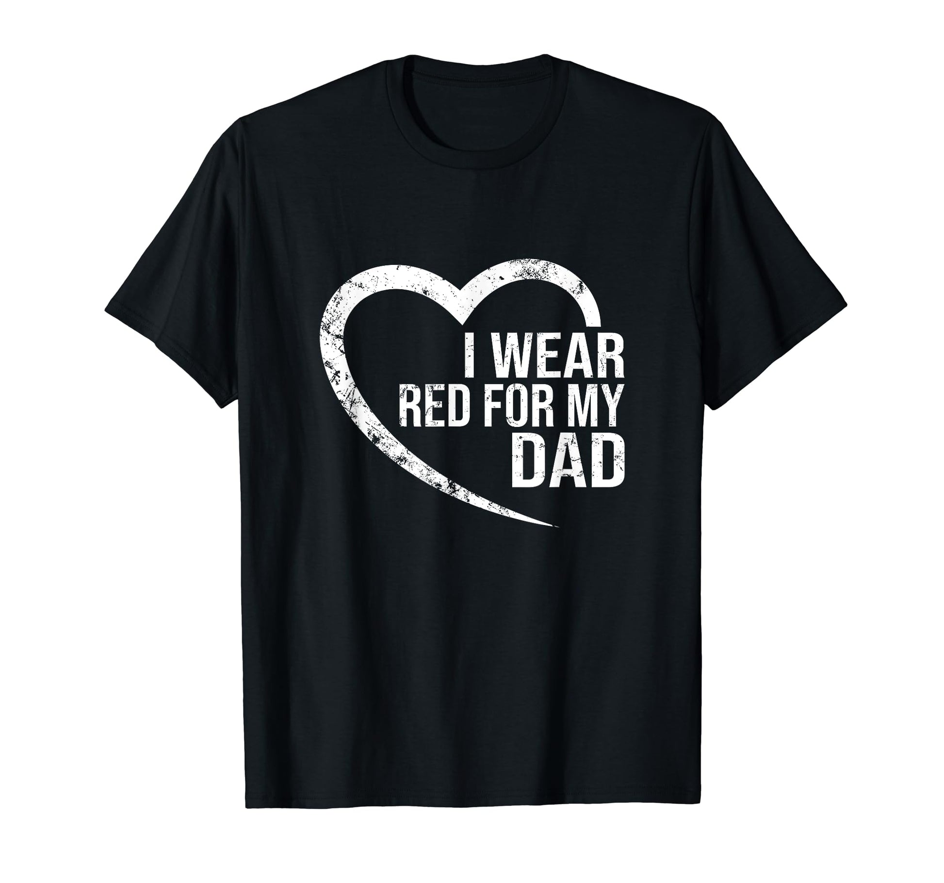 I Wear Red My Dad Heart Disease T-Shirt - Unique Graphic for Adults - T-Shirt, Sweatshirt, Hoodie