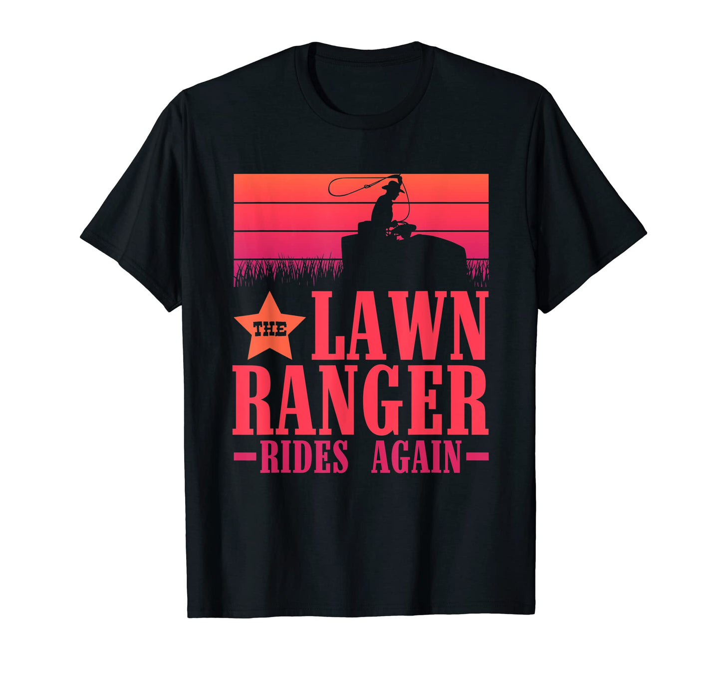 Lawn Ranger Mowing Mow Gardening Dad T-Shirt - Streetwear Style Men Women - T-Shirt, Sweatshirt, Hoodie