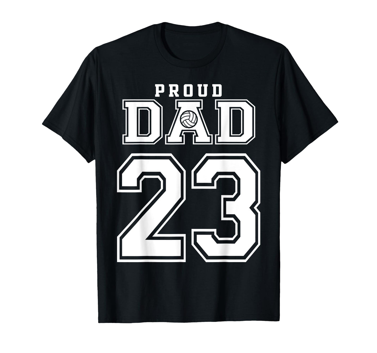 Custom Proud Volleyball Dad Number 23 T-Shirt - Novelty Apparel Unisex - T-Shirt, Sweatshirt, Hoodie