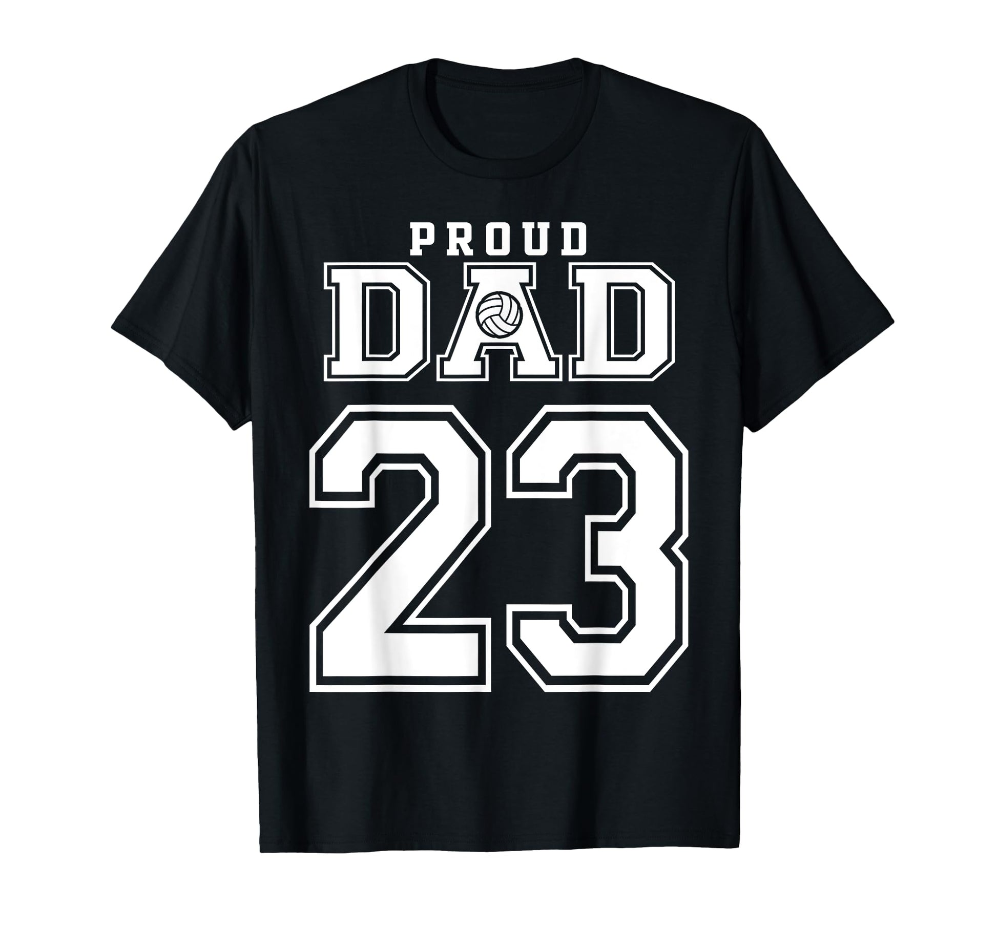 Custom Proud Volleyball Dad Number 23 T-Shirt - Novelty Apparel Unisex - T-Shirt, Sweatshirt, Hoodie