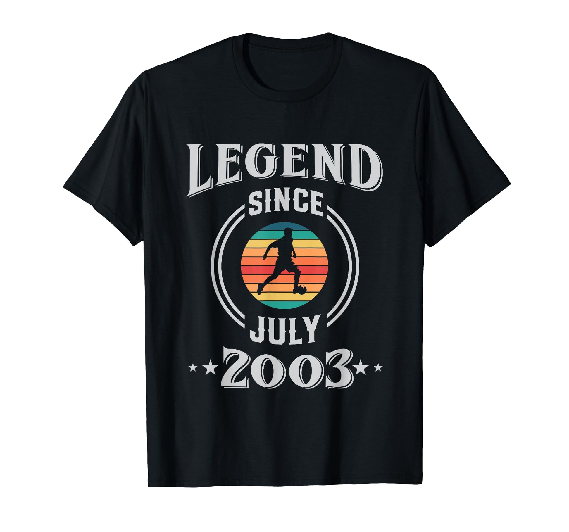 Legend Since July 2003 Soccer Birthday T-Shirt - Streetwear Style Men Women - T-Shirt, Sweatshirt, Hoodie