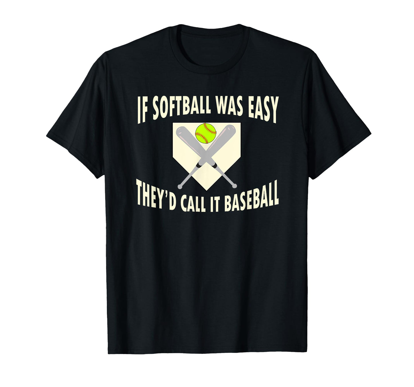 If Softball Was Easy Theyd Call It T-Shirt - Aesthetic Graphic for Adults - T-Shirt, Sweatshirt, Hoodie