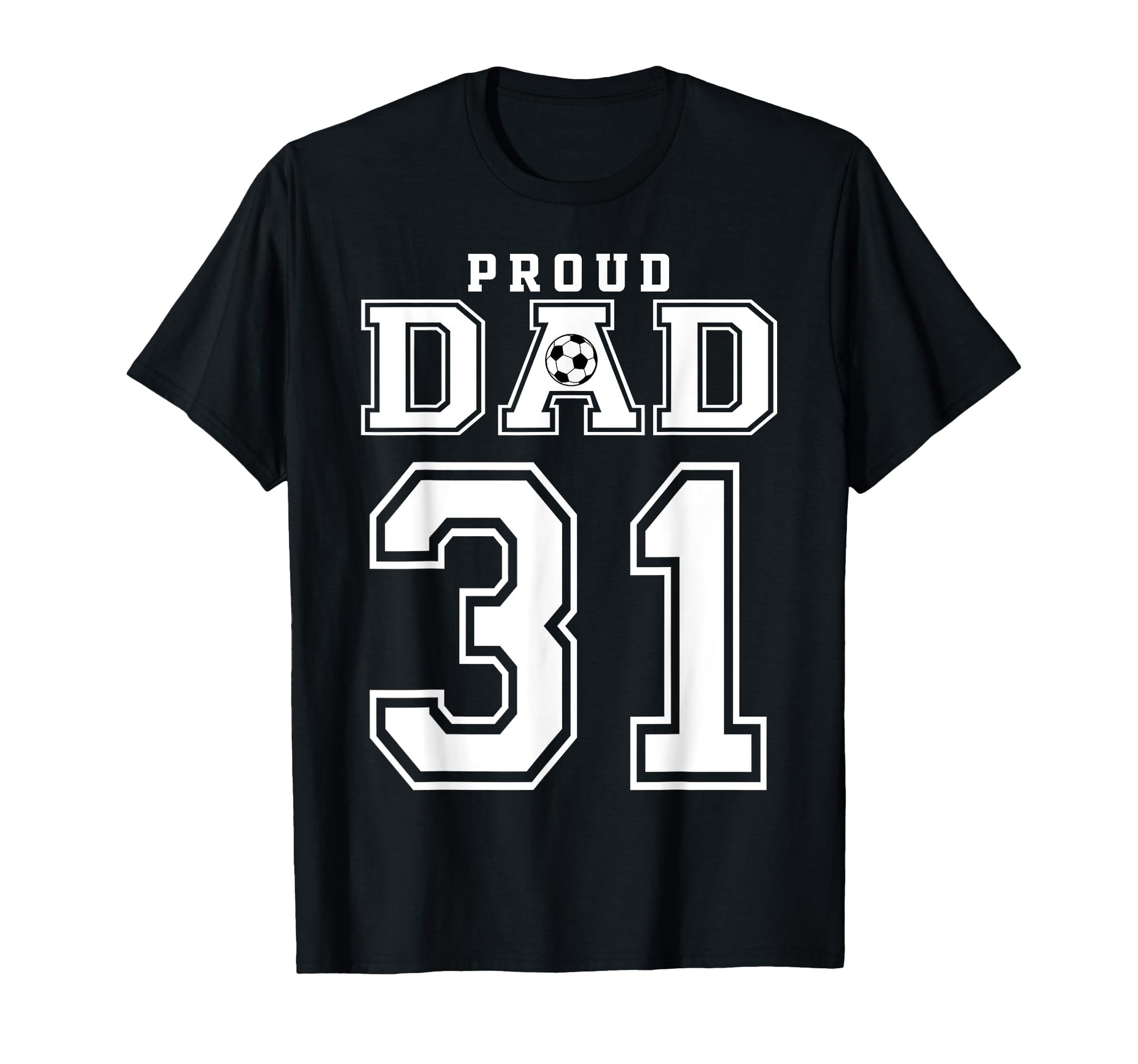 Number 31 Custom Proud Soccer T-Shirt - Fun Novelty Design Men Women - T-Shirt, Sweatshirt, Hoodie