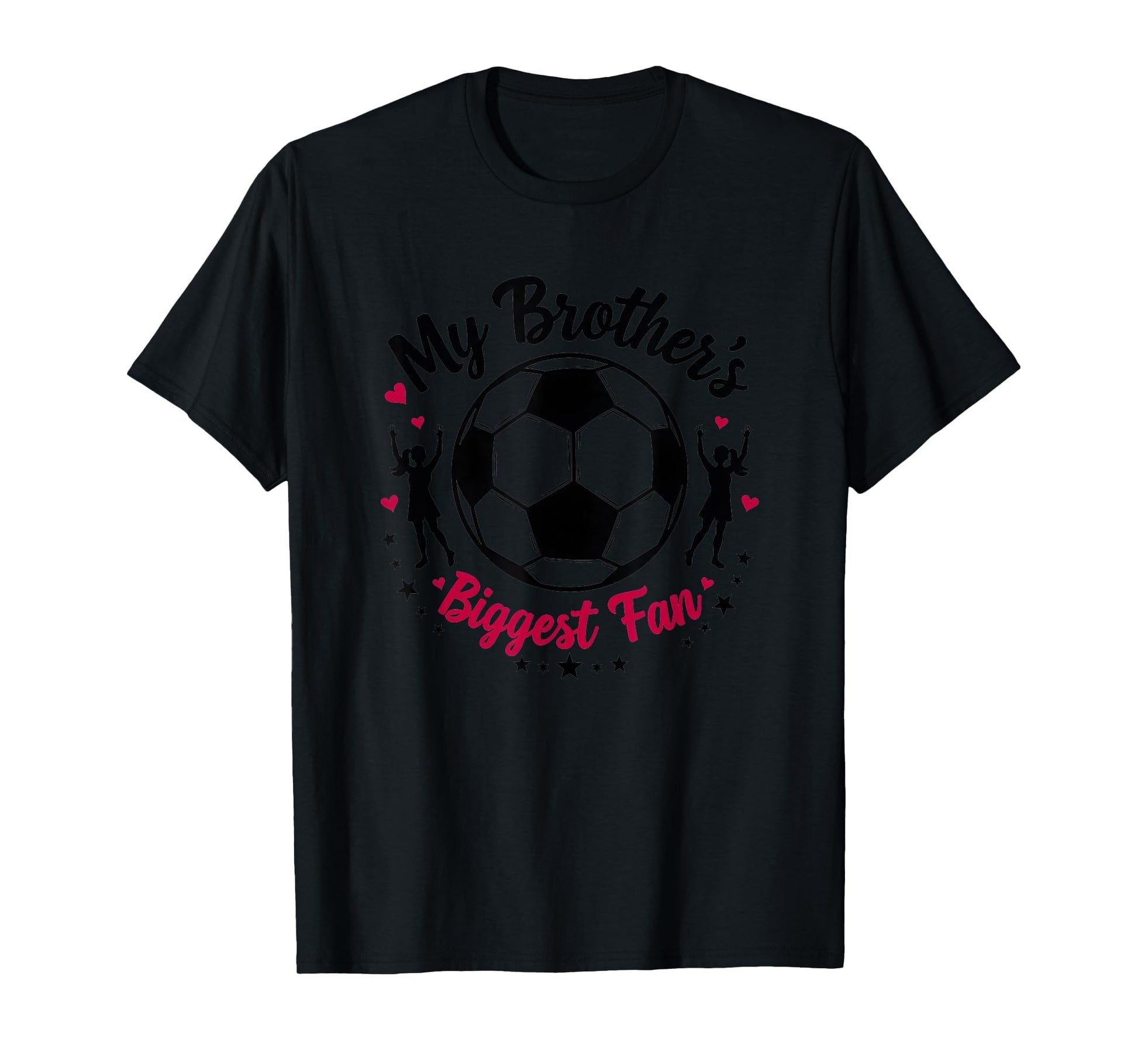 Soccer Sister My Brothers Biggest T-Shirt - Casual Everyday Wear Men Women - T-Shirt, Sweatshirt, Hoodie