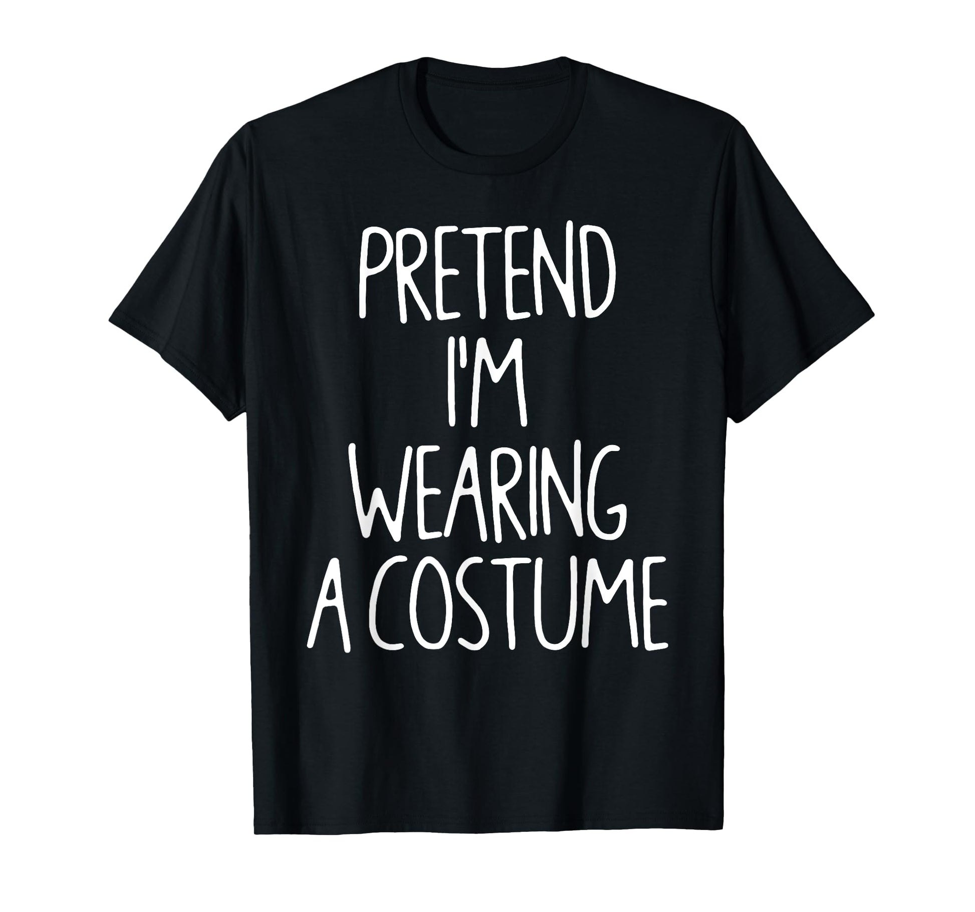 Pretend Im Wearing Costume Lazy Easy T-Shirt - Aesthetic Graphic Unisex - T-Shirt, Sweatshirt, Hoodie
