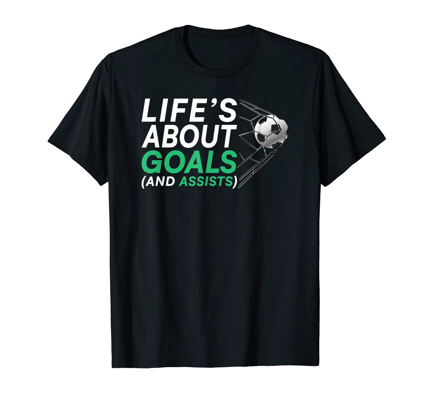 Soccer Lifes About Goals Soccer T-Shirt - Streetwear Style Unisex - T-Shirt, Sweatshirt, Hoodie