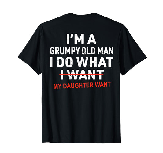 Back Dad Im Grown I Do What My T-Shirt - Custom Art Print Men Women - T-Shirt, Sweatshirt, Hoodie