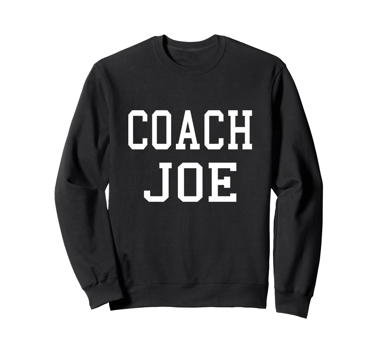 Coach Joe Custom Football Soccer Sweatshirt - Graphic Print for Adults - T-Shirt, Sweatshirt, Hoodie