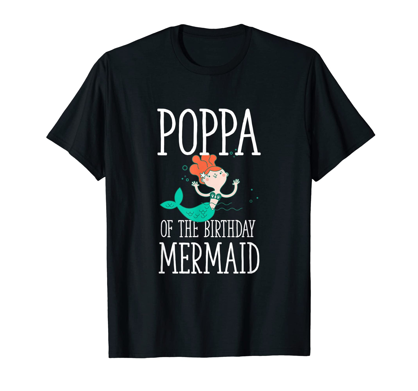 Poppa Birthday Mermaid Daughter T-Shirt - Aesthetic Graphic for Adults - T-Shirt, Sweatshirt, Hoodie