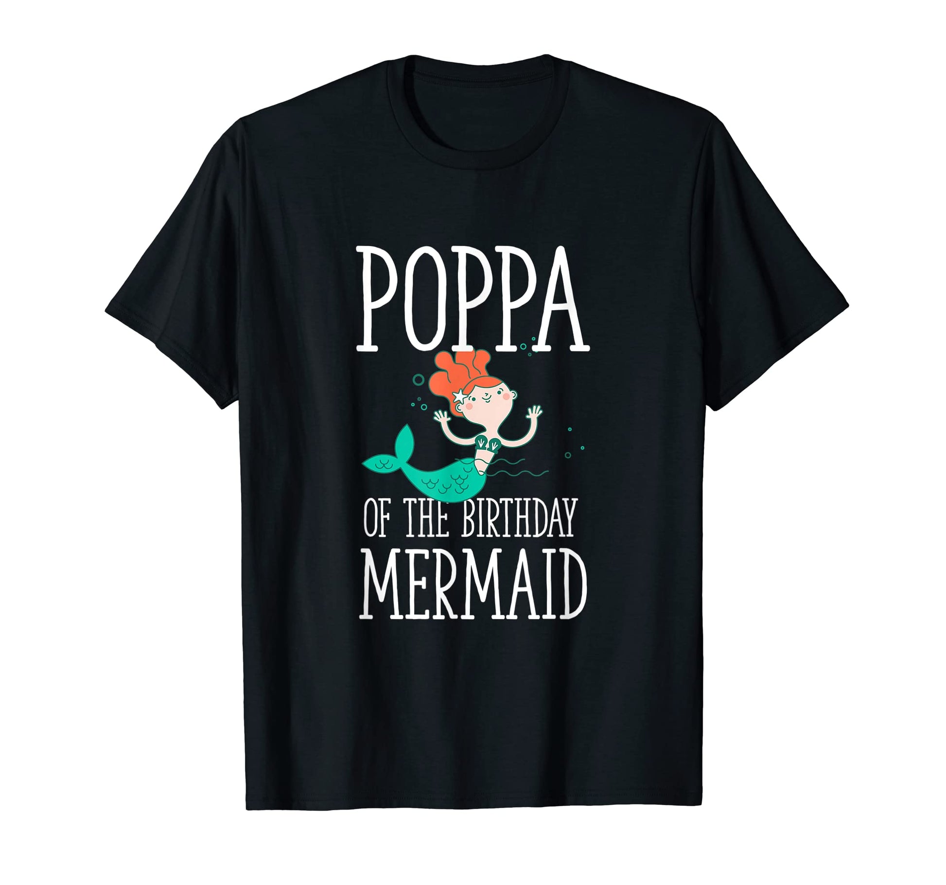 Poppa Birthday Mermaid Daughter T-Shirt - Aesthetic Graphic for Adults - T-Shirt, Sweatshirt, Hoodie