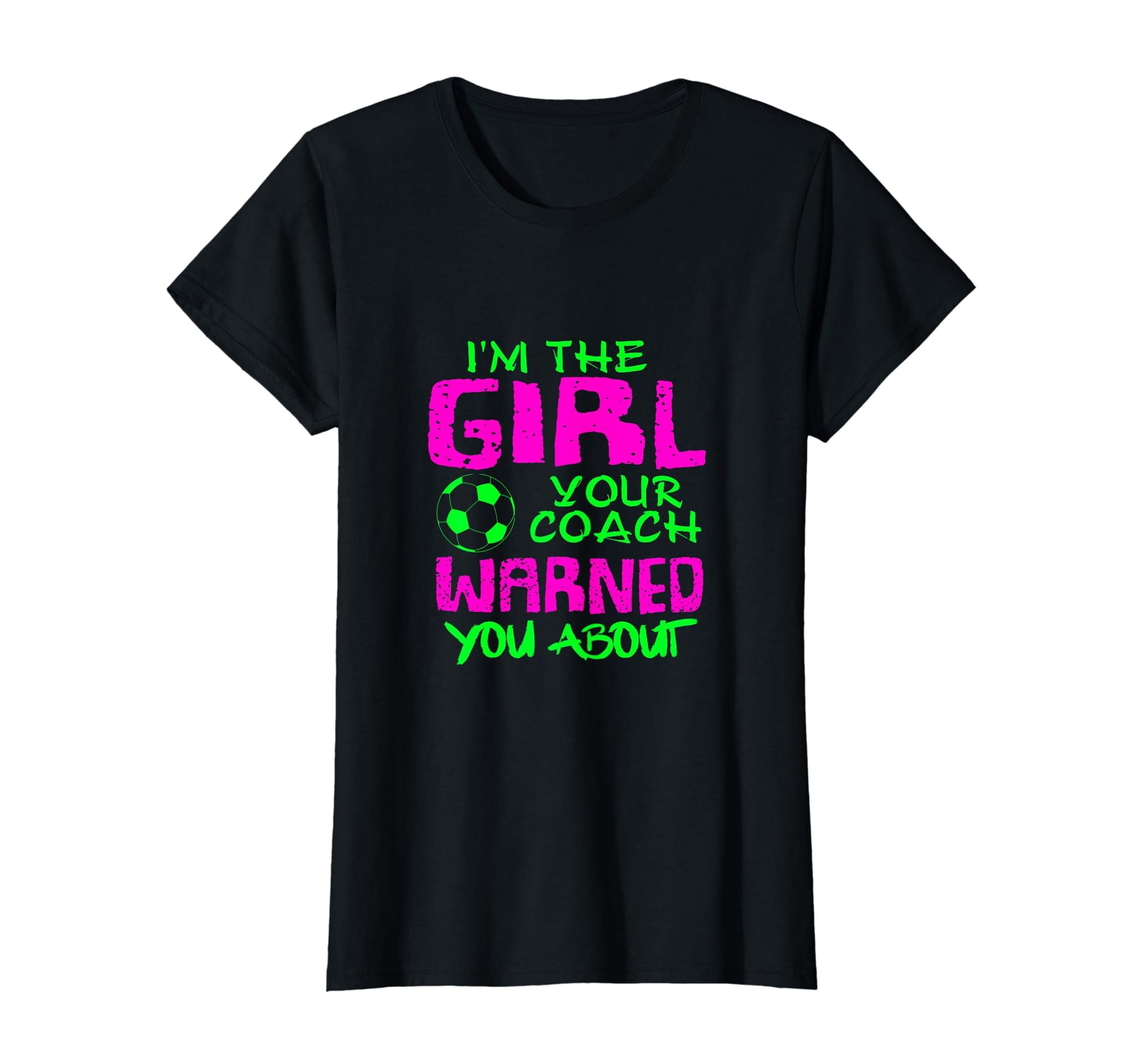 Soccer Tees Your Coach Warn About T-Shirt - Graphic Print Unisex - T-Shirt, Sweatshirt, Hoodie