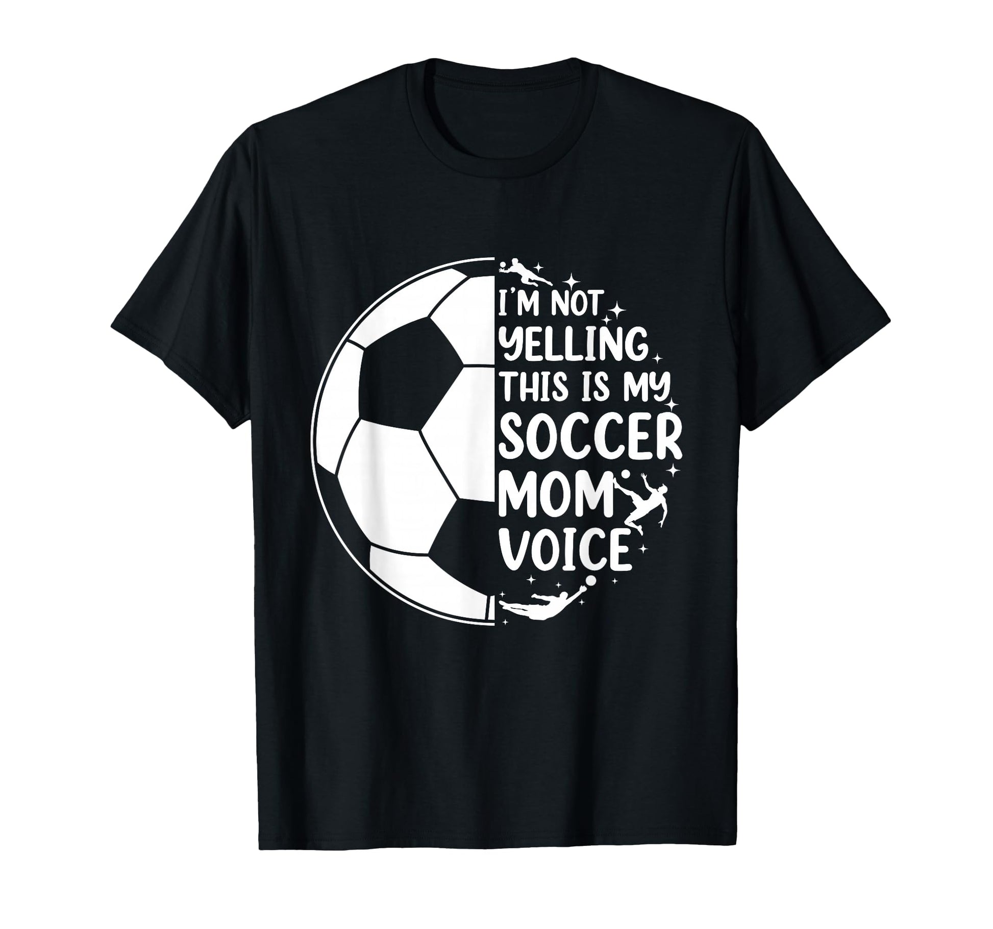 Im Not Yelling This Is My Soccer Mom T-Shirt - Unique Graphic Men Women - T-Shirt, Sweatshirt, Hoodie
