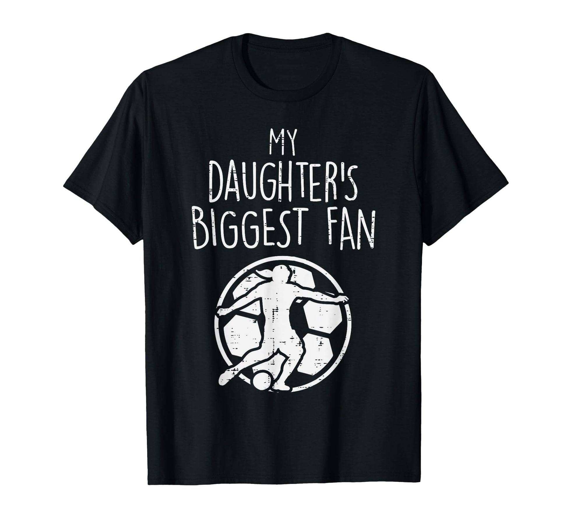 My Daughters Biggest Fan Soccer T-Shirt - Streetwear Style Men Women - T-Shirt, Sweatshirt, Hoodie