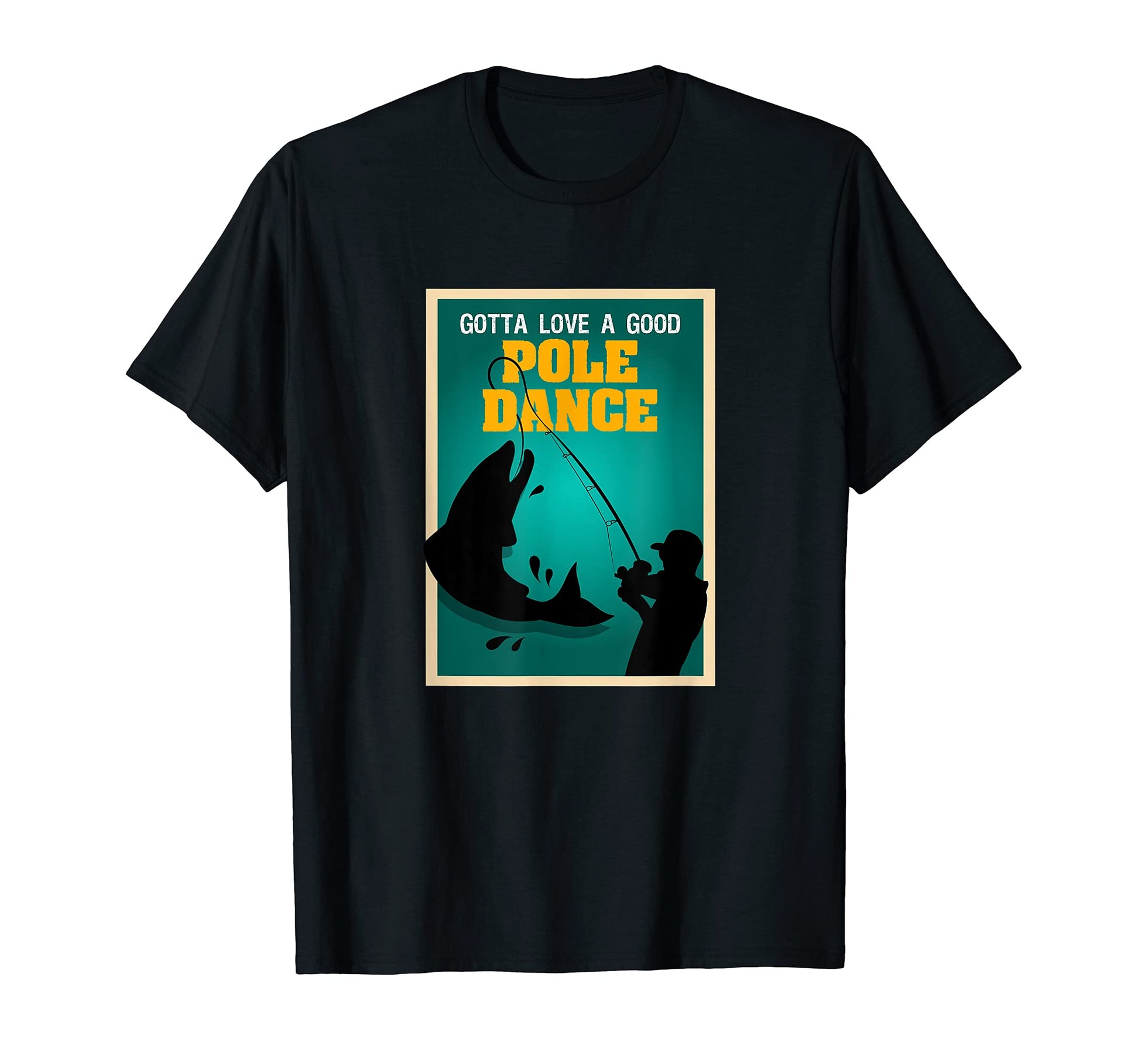 Mens Gotta Love Good Pole Dance I Fun Pun T-Shirt - Novelty Apparel Unisex - T-Shirt, Sweatshirt, Hoodie