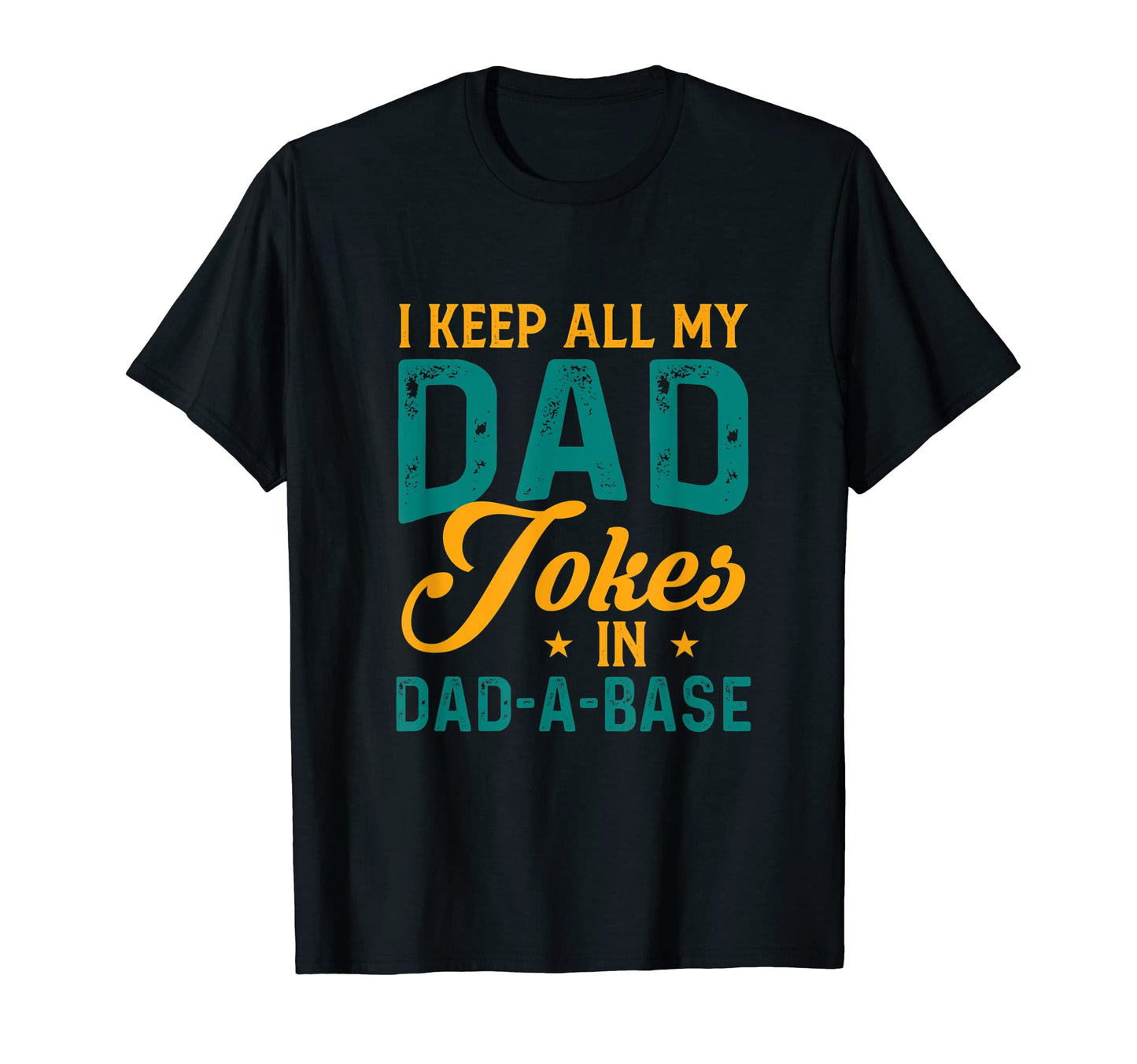 Mens I Keep All My Dad Jokes Dad Base T-Shirt - Casual Everyday Wear Unisex - T-Shirt, Sweatshirt, Hoodie