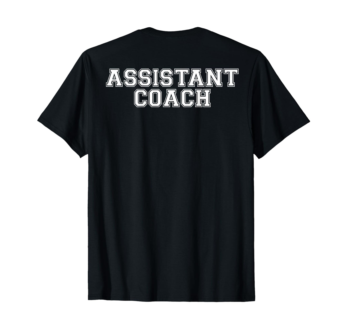 Assistant Coach Back T-Shirt - Graphic Print Men Women - T-Shirt, Sweatshirt, Hoodie