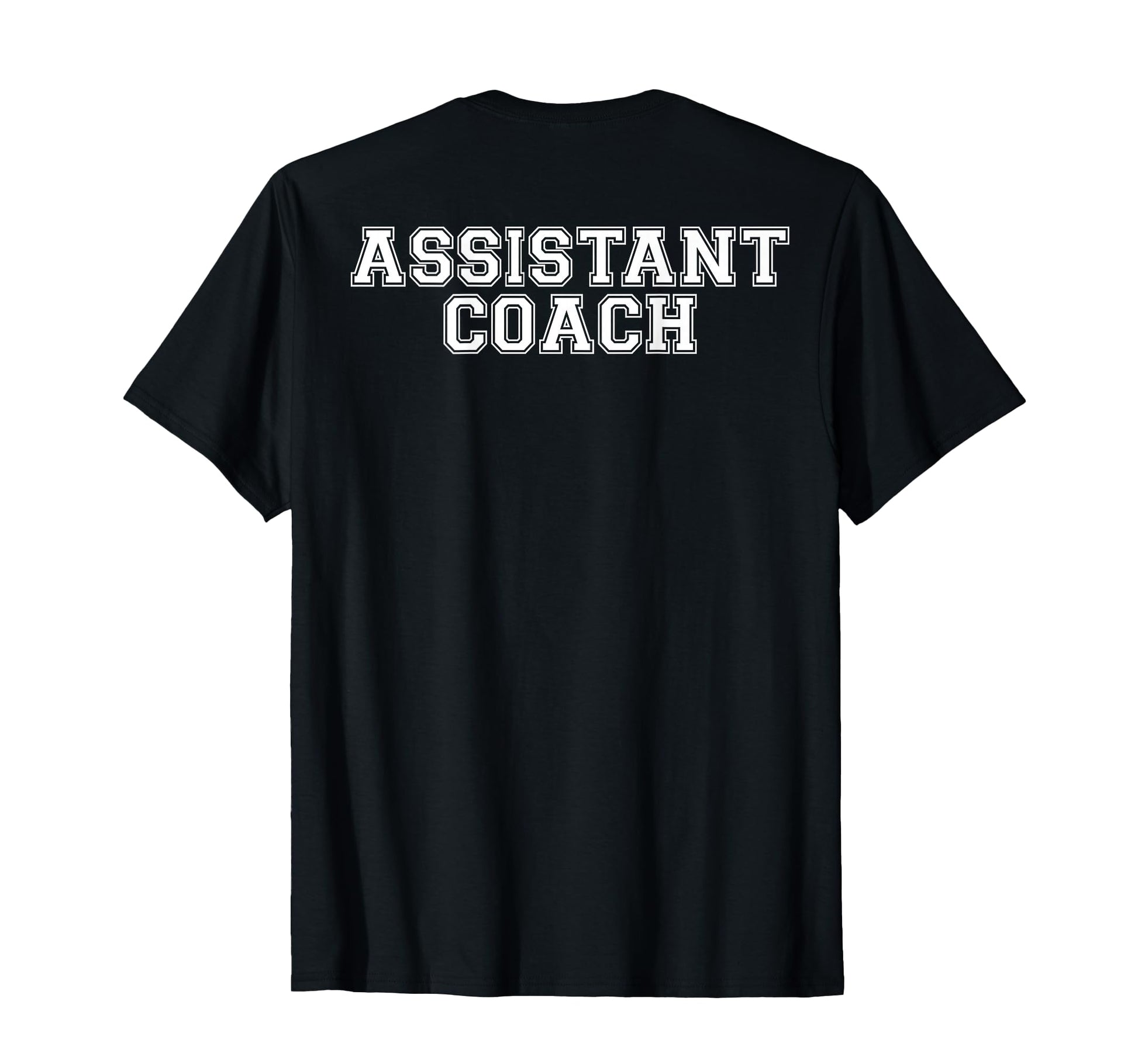 Assistant Coach Back T-Shirt - Graphic Print Men Women - T-Shirt, Sweatshirt, Hoodie